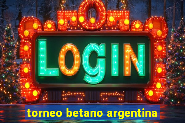 torneo betano argentina